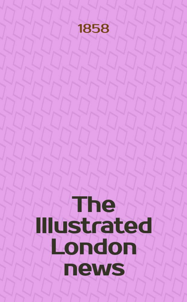 The Illustrated London news : for the week ending saturday ... Vol. 32, № 910
