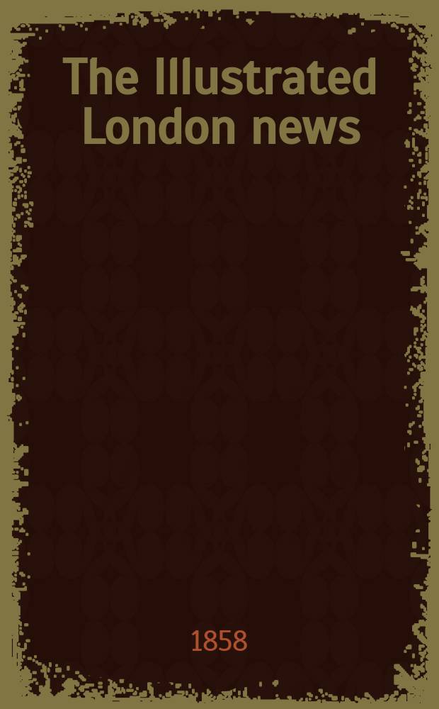 The Illustrated London news : for the week ending saturday ... Vol. 32, № 922