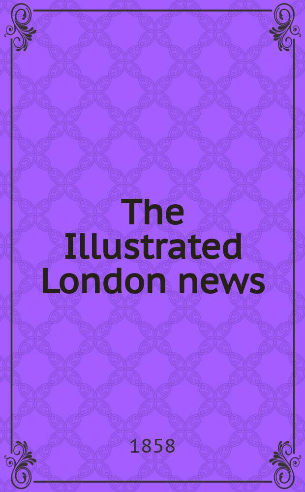 The Illustrated London news : for the week ending saturday ... Vol. 33, № 931