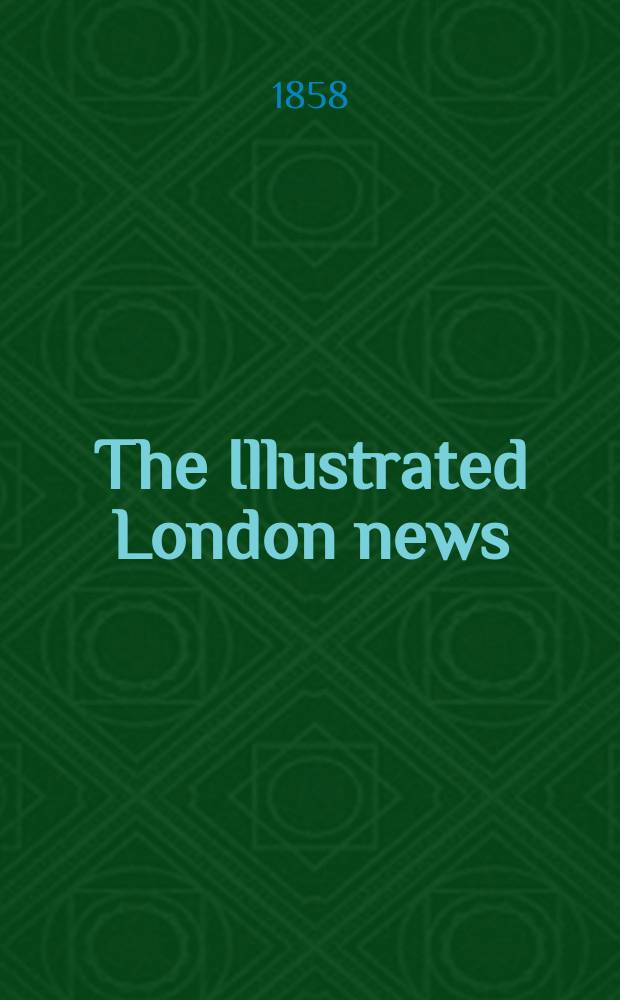 The Illustrated London news : for the week ending saturday ... Vol. 33, № 932