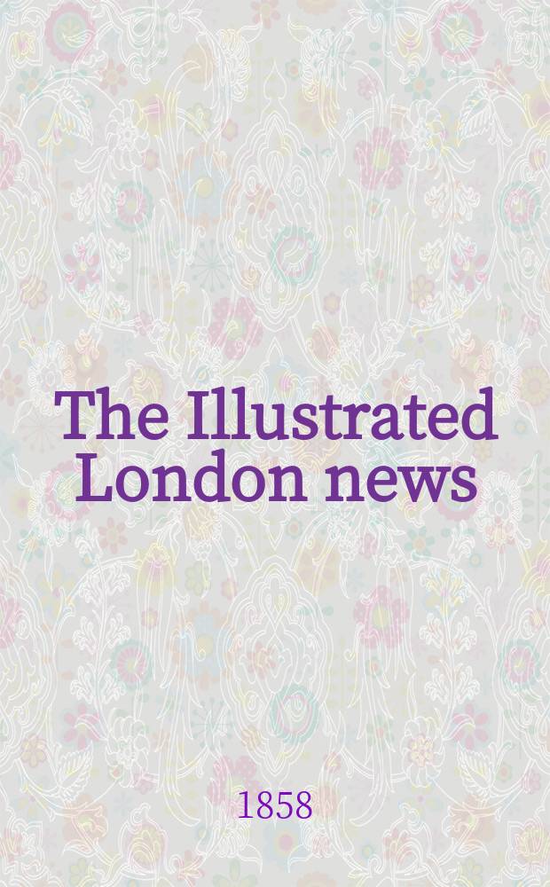The Illustrated London news : for the week ending saturday ... Vol. 33, № 940