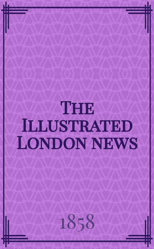 The Illustrated London news : for the week ending saturday ... Vol. 33, № 945
