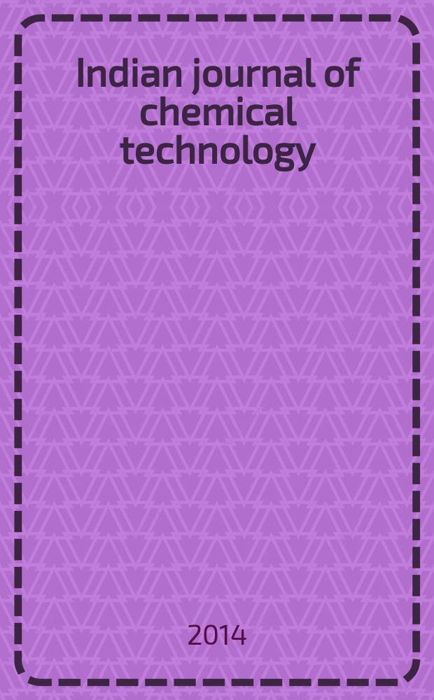 Indian journal of chemical technology : Formerly a part of Ind. j. of technology. Vol. 21, № 5/6