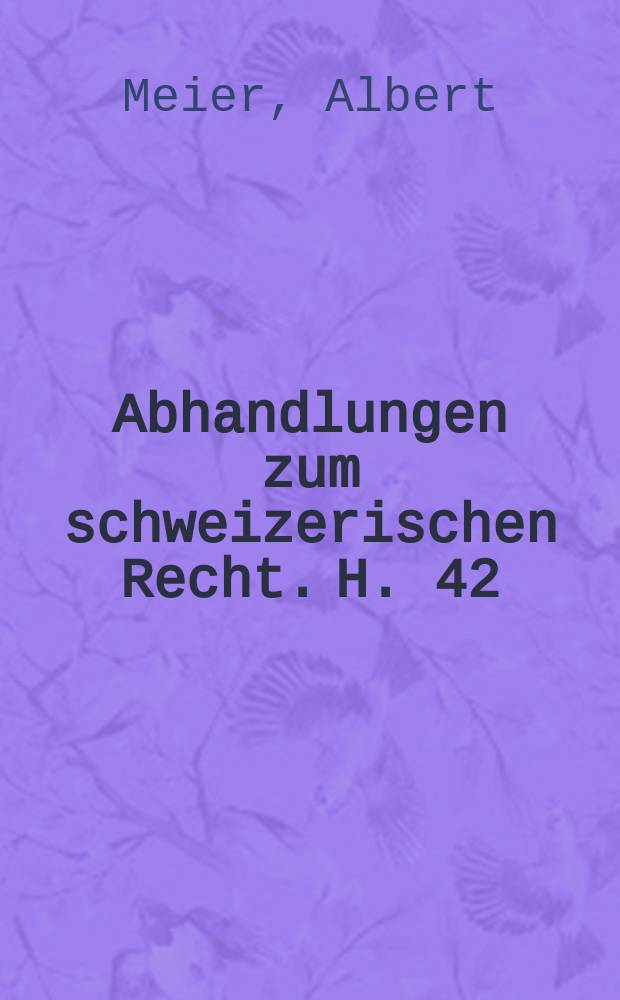 Abhandlungen zum schweizerischen Recht. H. 42 : Die Geltung der peinlichen Gerichtsordnung Kaiser Karls V. in Gebiete der heutingen Schweiz = Действие процессуального кодекса императора Карла V.