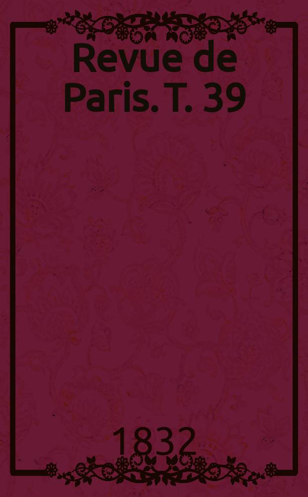 Revue de Paris. T. 39