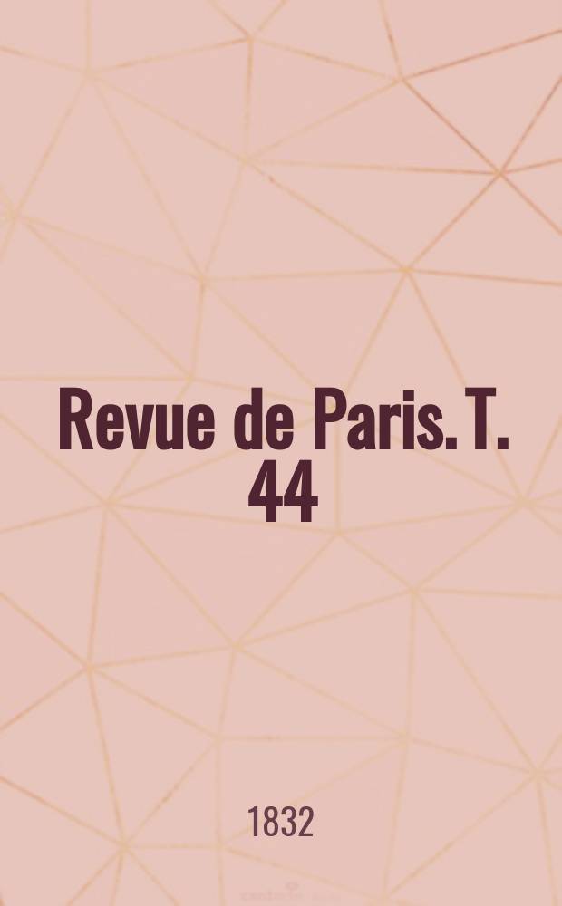 Revue de Paris. T. 44