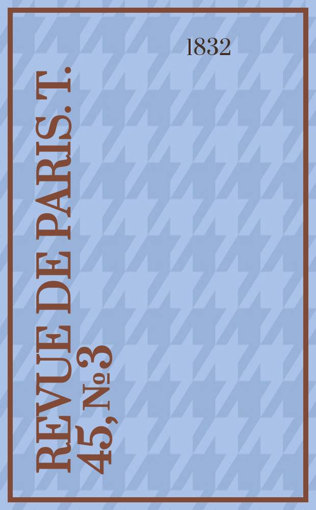 Revue de Paris. T. 45, №3
