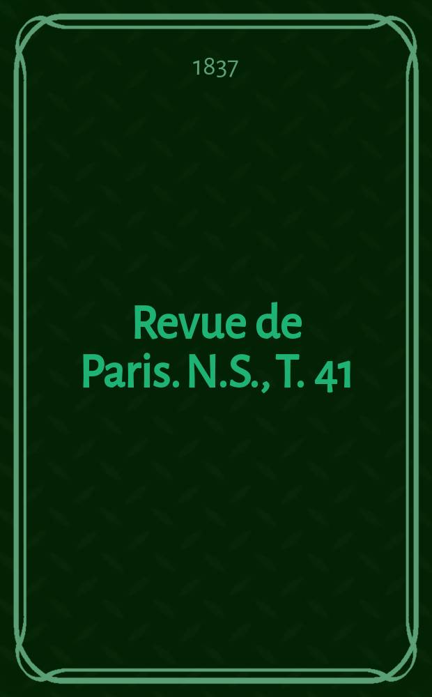Revue de Paris. N.S., T. 41