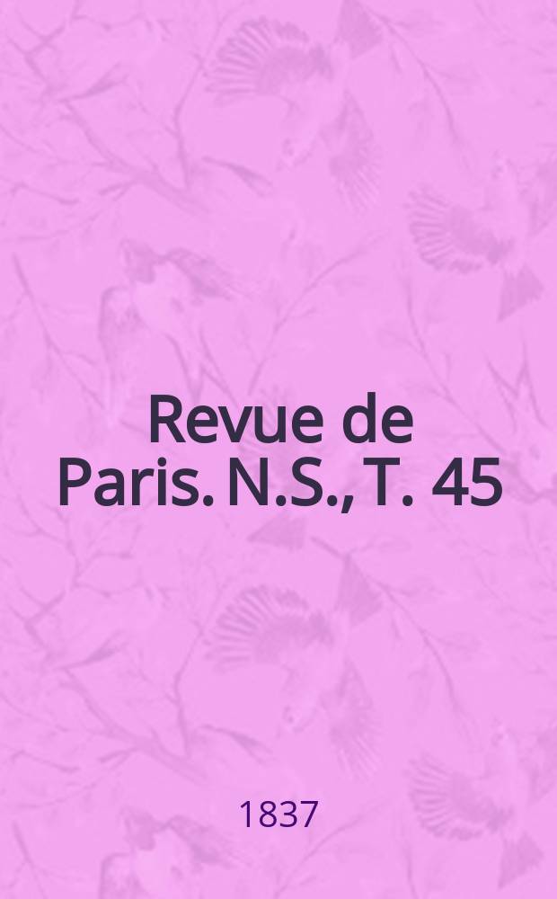 Revue de Paris. N.S., T. 45