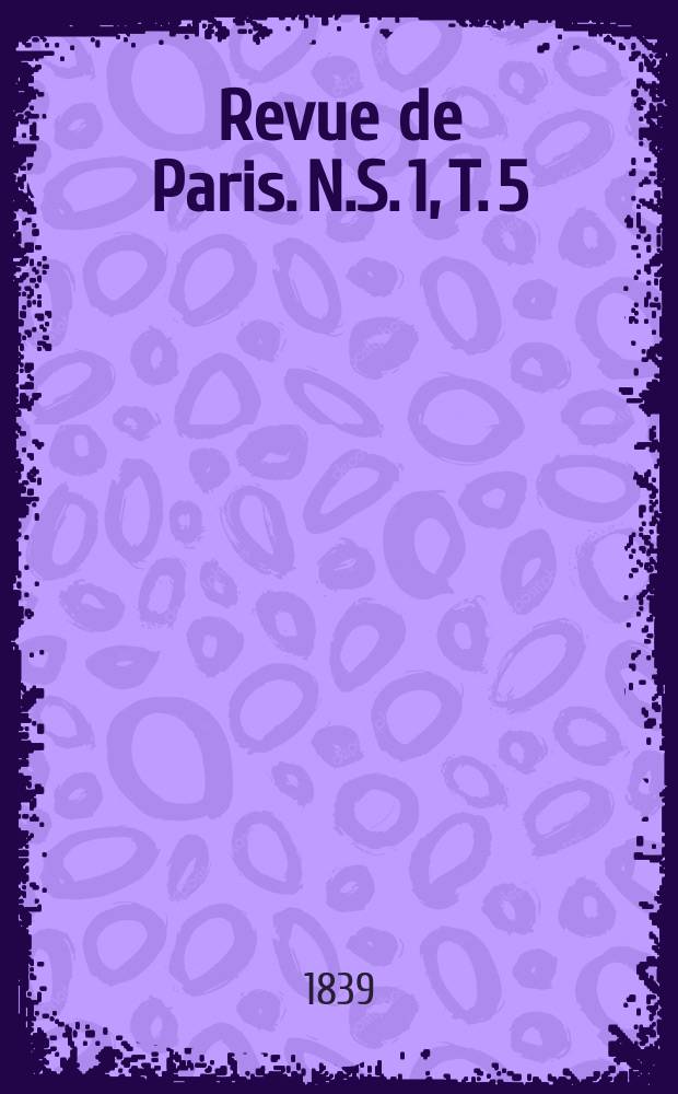 Revue de Paris. N.S. [1], T. 5