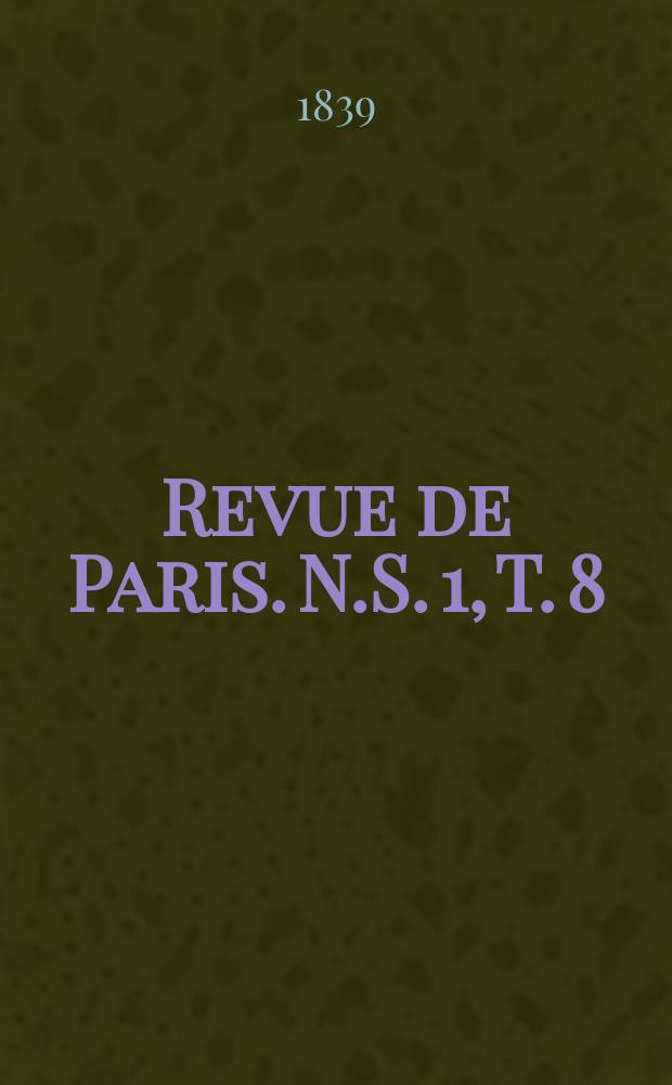 Revue de Paris. N.S. [1], T. 8