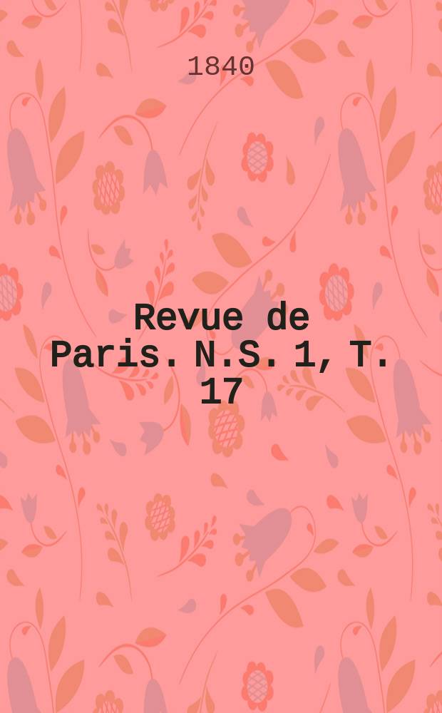 Revue de Paris. N.S. [1], T. 17