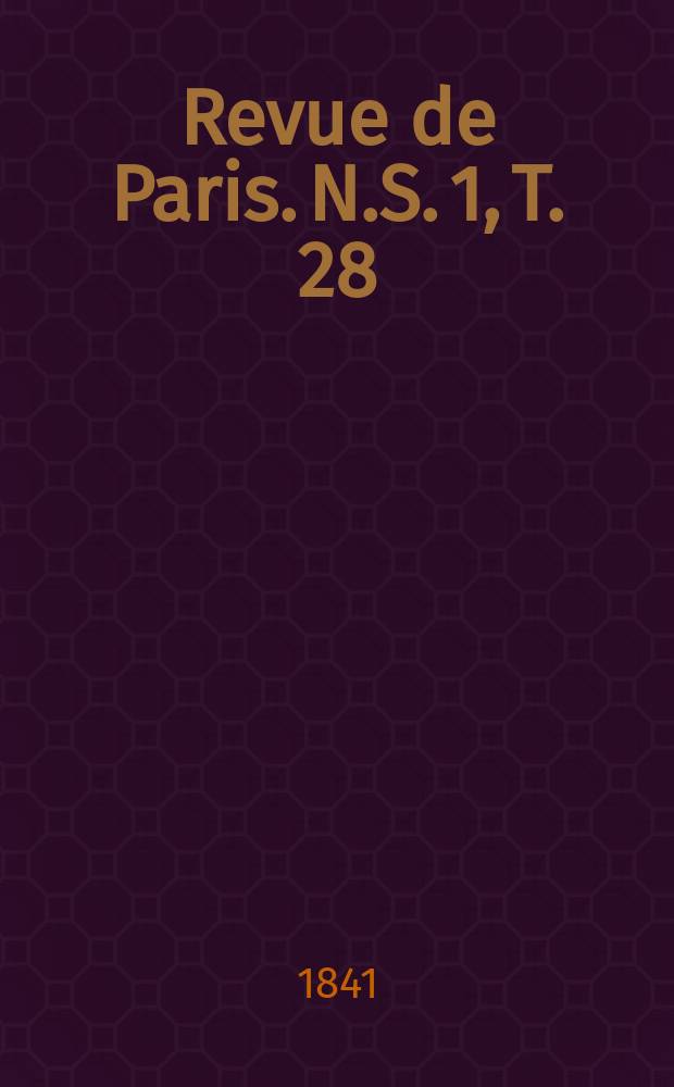 Revue de Paris. N.S. [1], T. 28