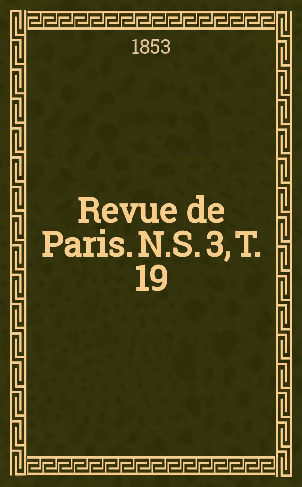 Revue de Paris. [N.S. 3], T. 19