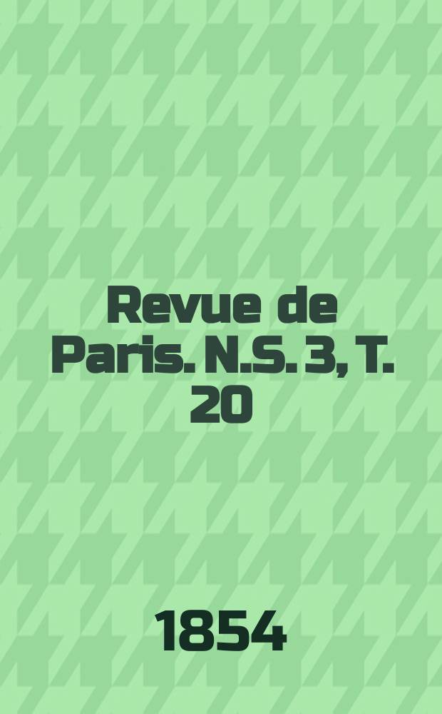 Revue de Paris. [N.S. 3], T. 20