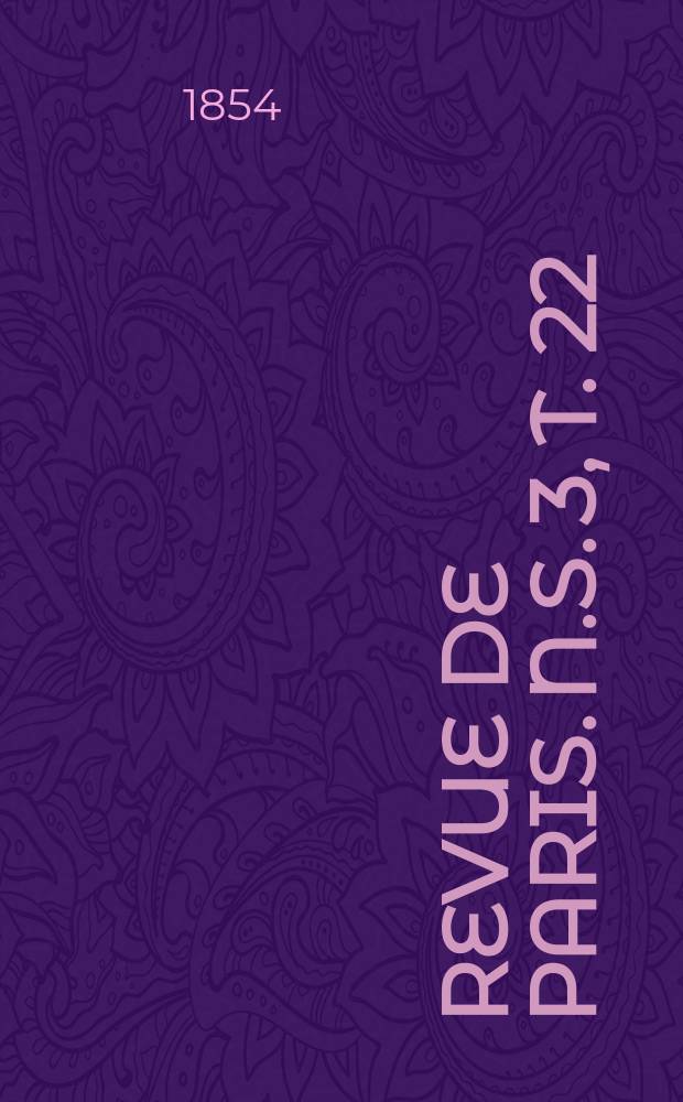 Revue de Paris. [N.S. 3], T. 22