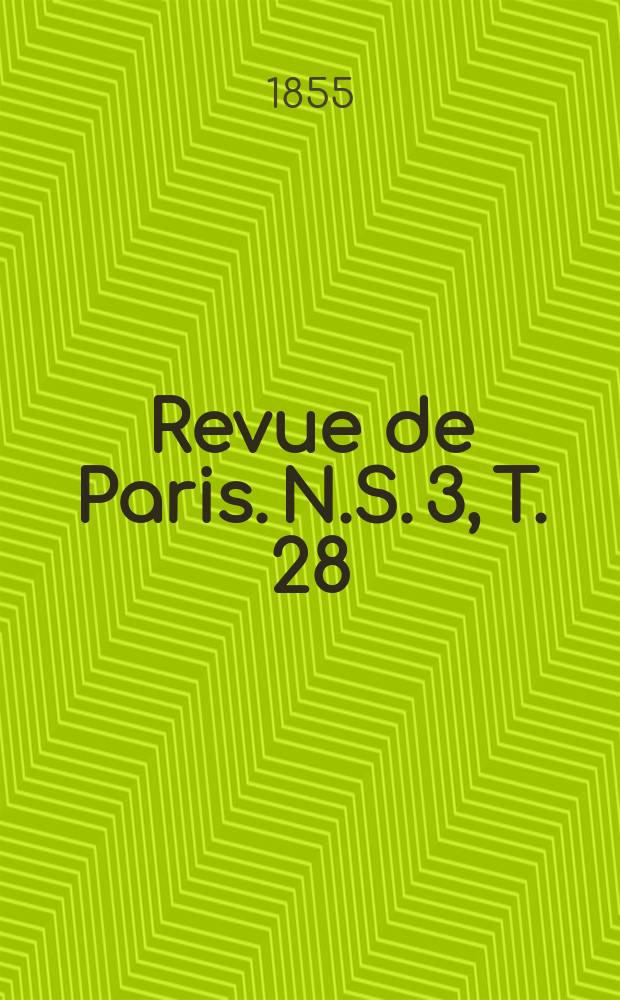 Revue de Paris. [N.S. 3], T. 28