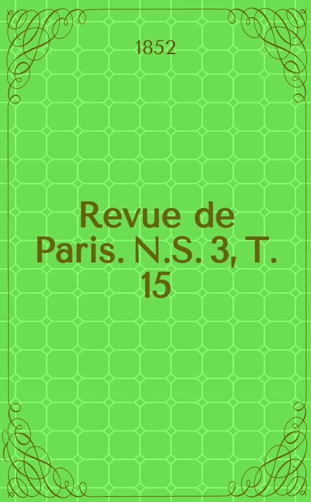 Revue de Paris. [N.S. 3], T. 15