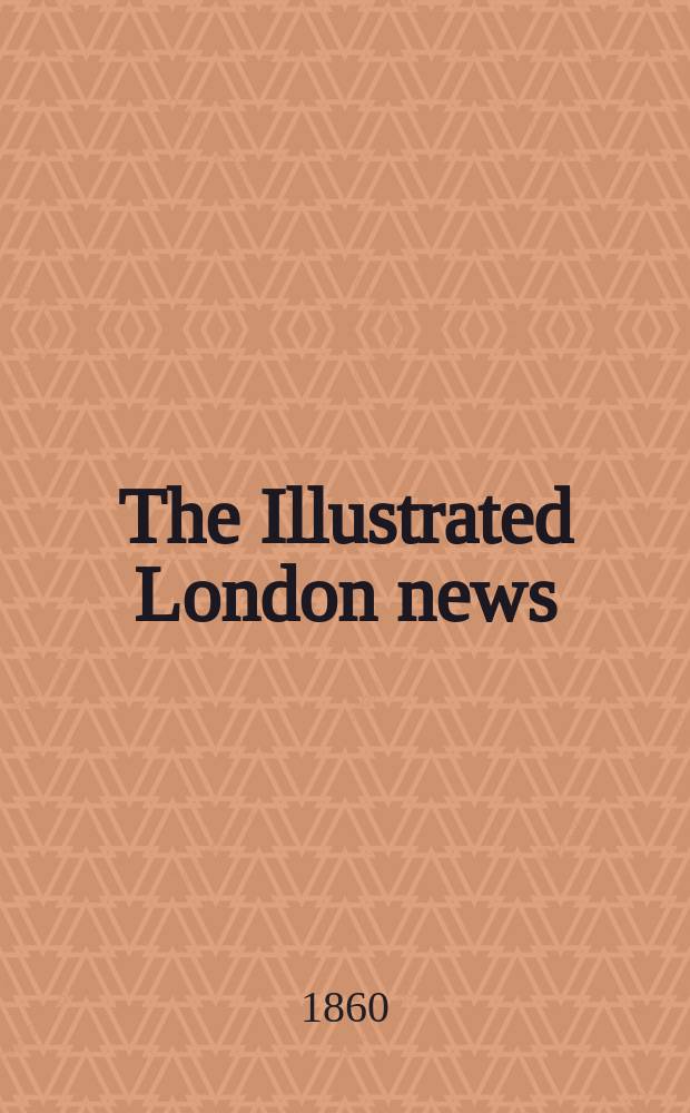 The Illustrated London news : for the week ending saturday ... Vol. 36, № 1023