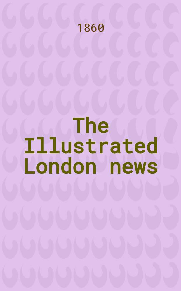 The Illustrated London news : for the week ending saturday ... Vol. 36, № 1031