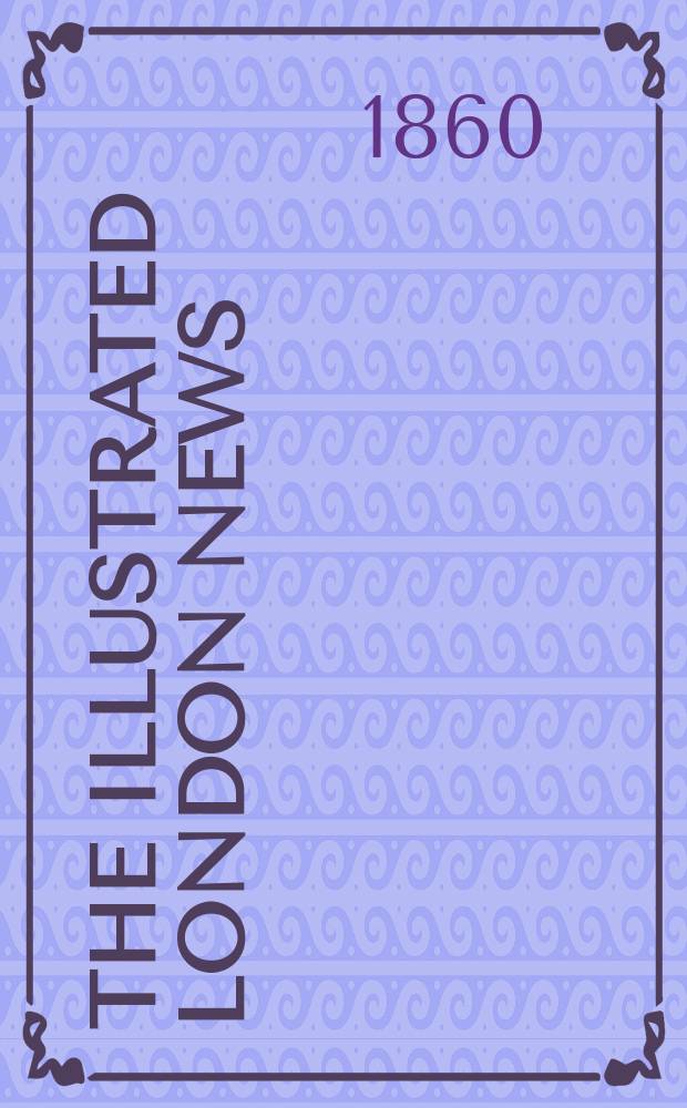 The Illustrated London news : for the week ending saturday ... Vol. 37, № 1051