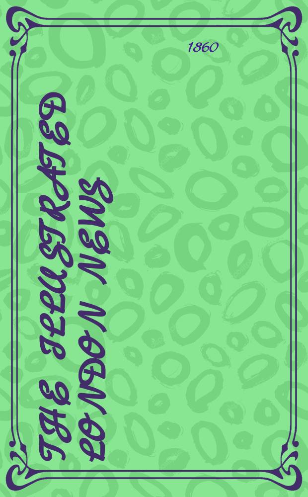 The Illustrated London news : for the week ending saturday ... Vol. 37, № 1066