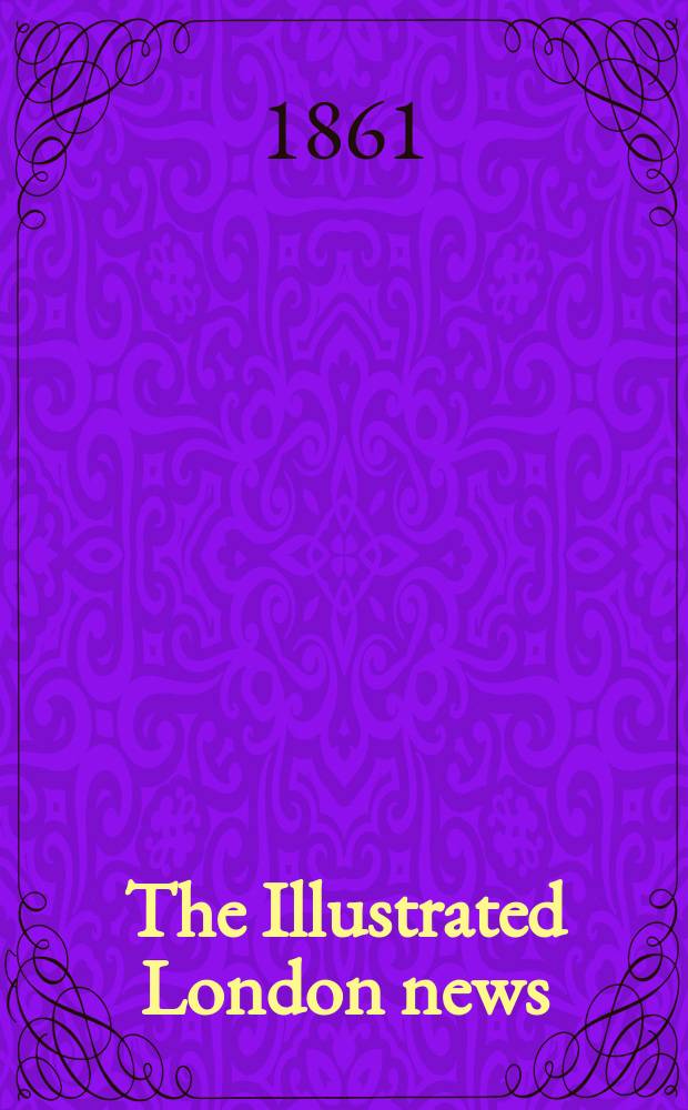 The Illustrated London news : for the week ending saturday ... Vol. 38, № 1080