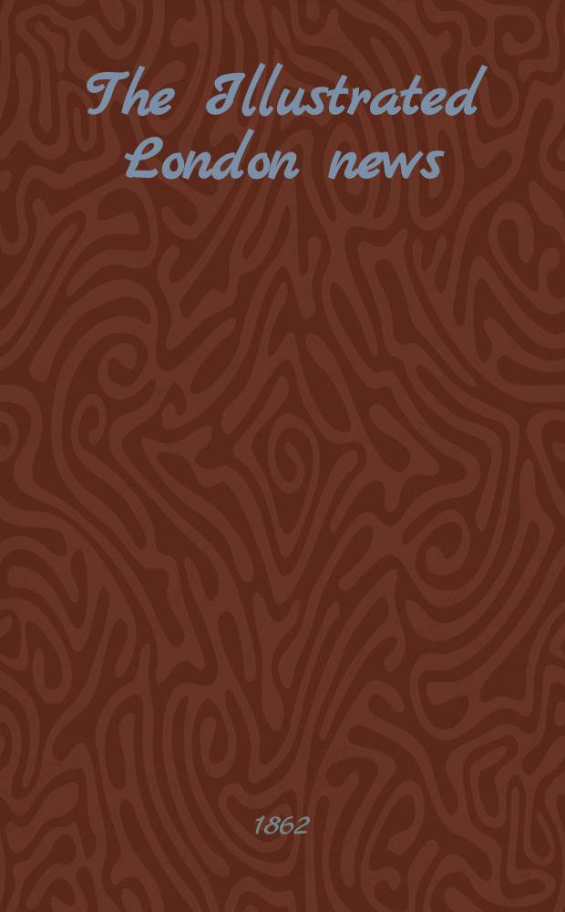 The Illustrated London news : for the week ending saturday ... Vol. 41, № 1160