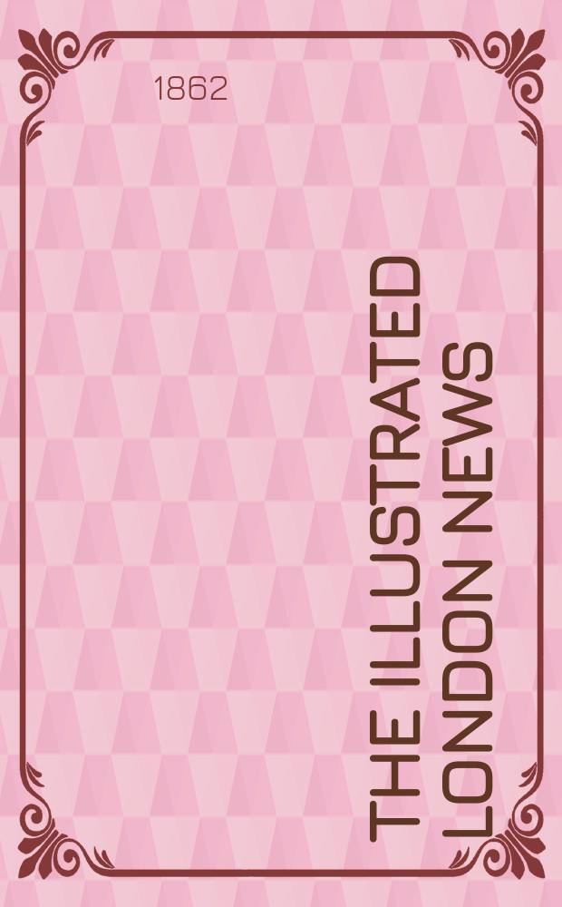 The Illustrated London news : for the week ending saturday ... Vol. 41, № 1178