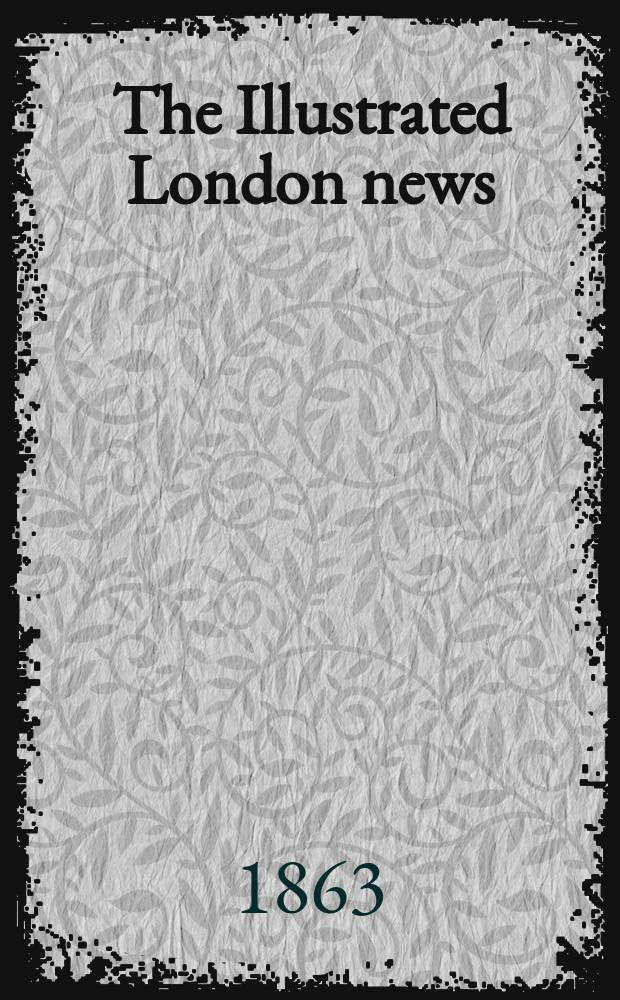 The Illustrated London news : for the week ending saturday ... Vol. 42, № 1199
