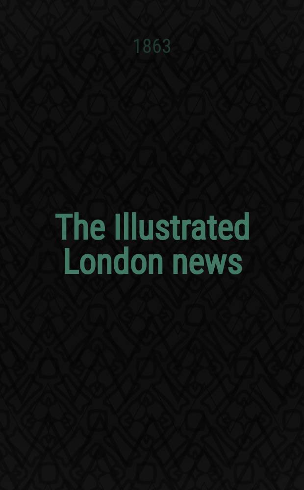 The Illustrated London news : for the week ending saturday ... Vol. 43, № 1211