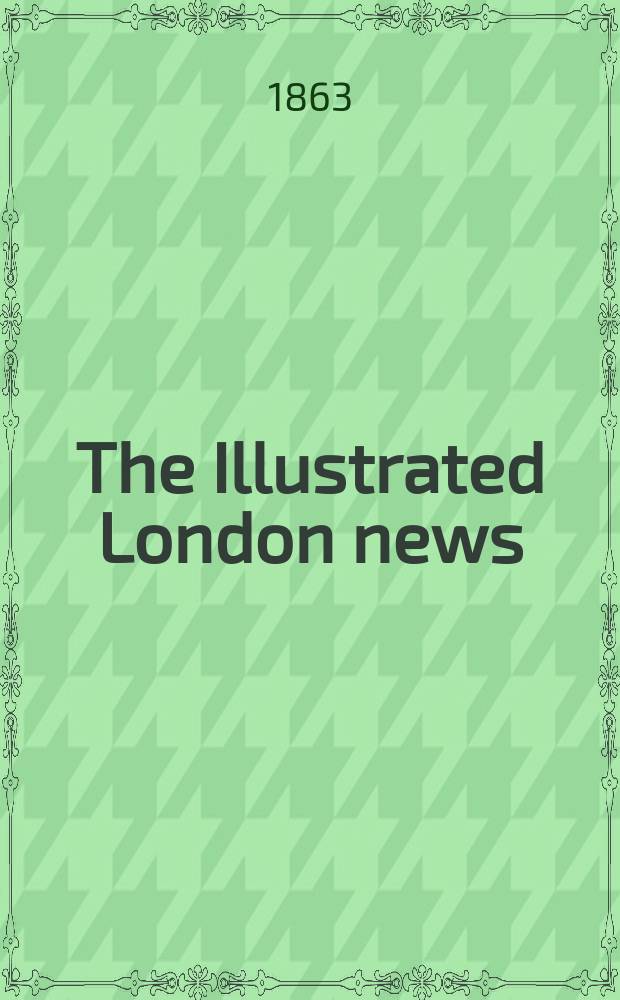 The Illustrated London news : for the week ending saturday ... Vol. 43, № 1227