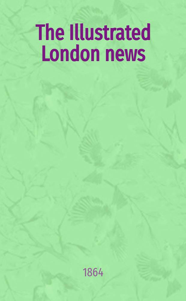 The Illustrated London news : for the week ending saturday ... Vol. 44, № 1250
