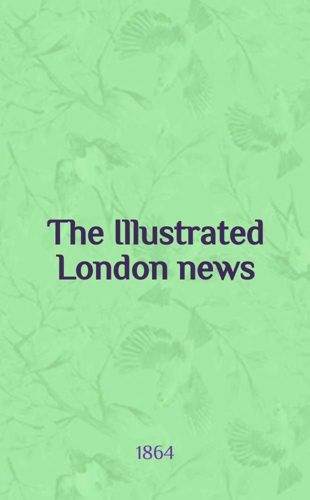 The Illustrated London news : for the week ending saturday ... Vol. 45, № 1274