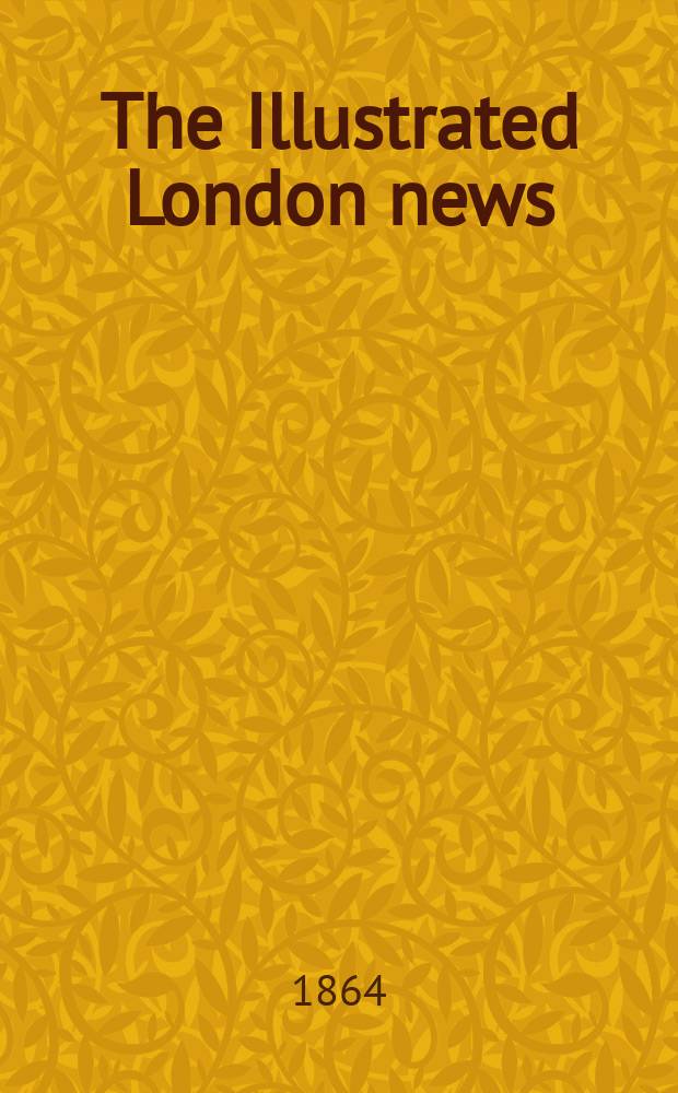 The Illustrated London news : for the week ending saturday ... Vol. 45, № 1285