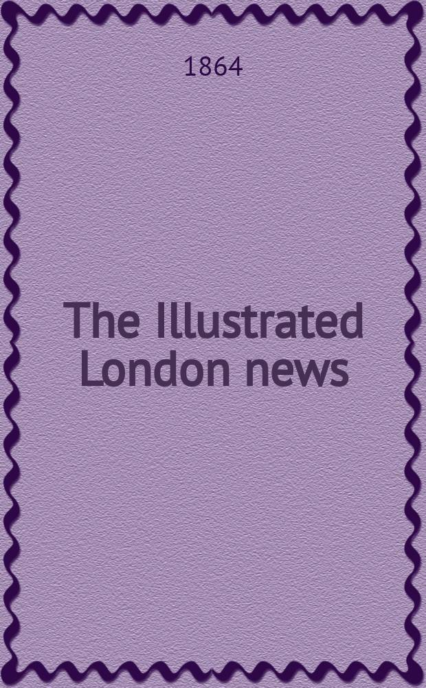 The Illustrated London news : for the week ending saturday ... Vol. 45, № 1286