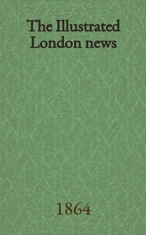 The Illustrated London news : for the week ending saturday ... Vol. 45, № 1292