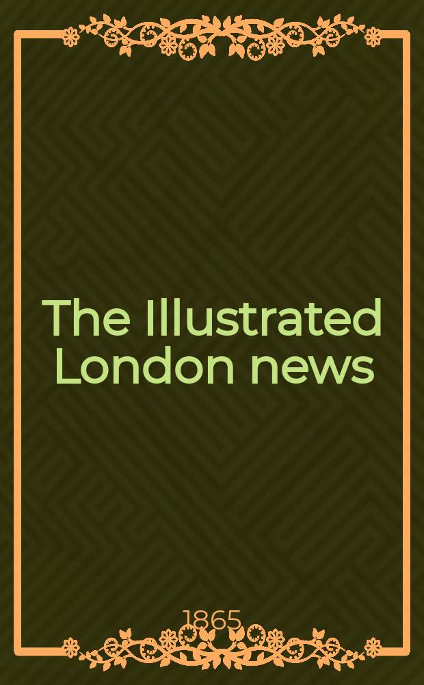 The Illustrated London news : for the week ending saturday ... Vol. 46, № 1302