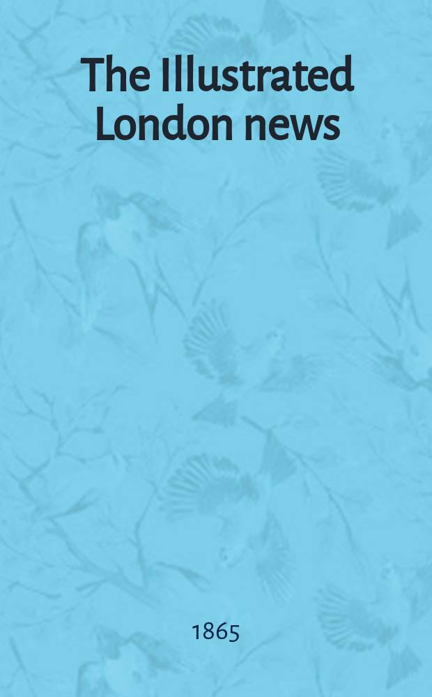 The Illustrated London news : for the week ending saturday ... Vol. 46, № 1317