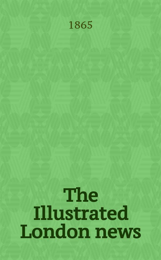 The Illustrated London news : for the week ending saturday ... Vol. 46, № 1319
