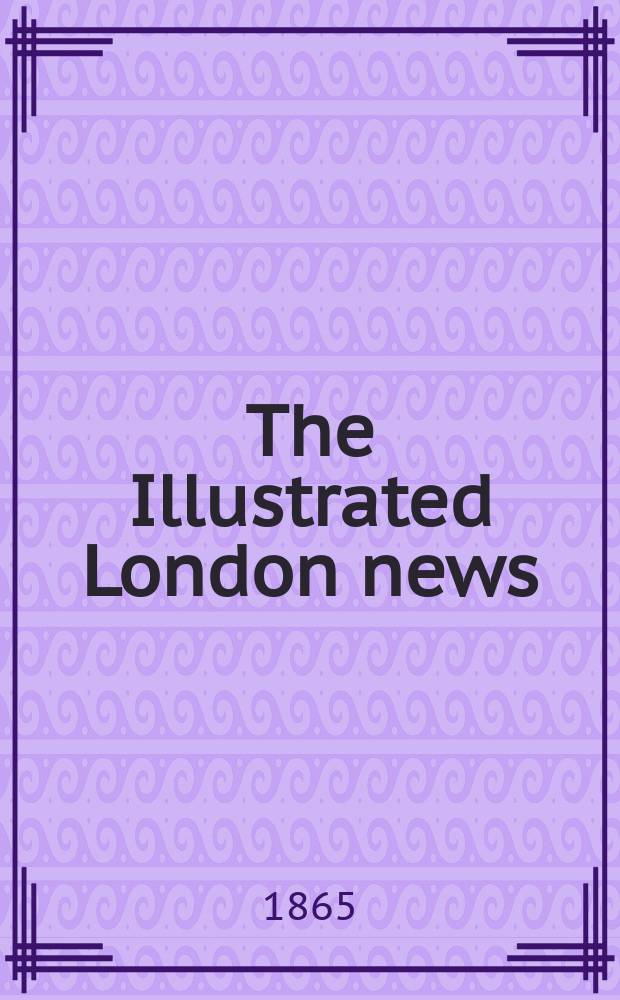 The Illustrated London news : for the week ending saturday ... Vol. 47, № 1337