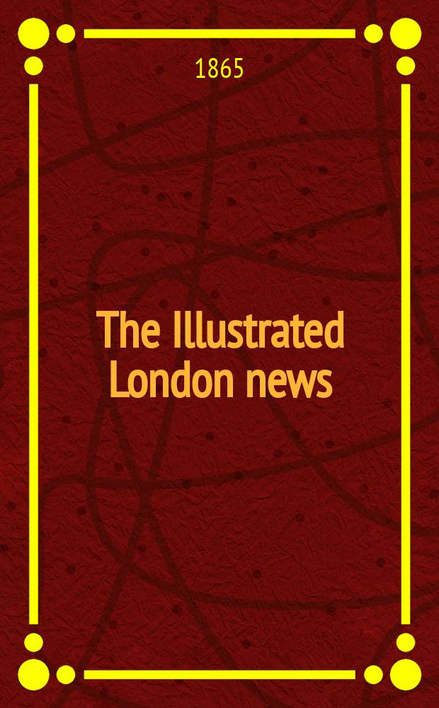 The Illustrated London news : for the week ending saturday ... Vol. 47, № 1338