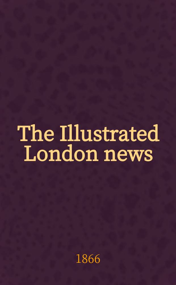 The Illustrated London news : for the week ending saturday ... Vol. 48, № 1358