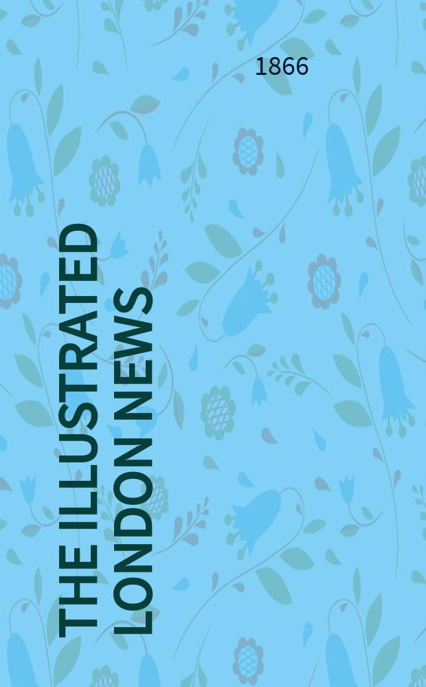 The Illustrated London news : for the week ending saturday ... Vol. 48, № 1365