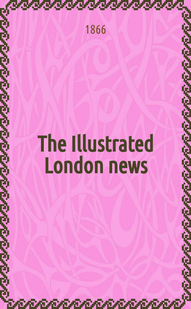 The Illustrated London news : for the week ending saturday ... Vol. 48, указ.