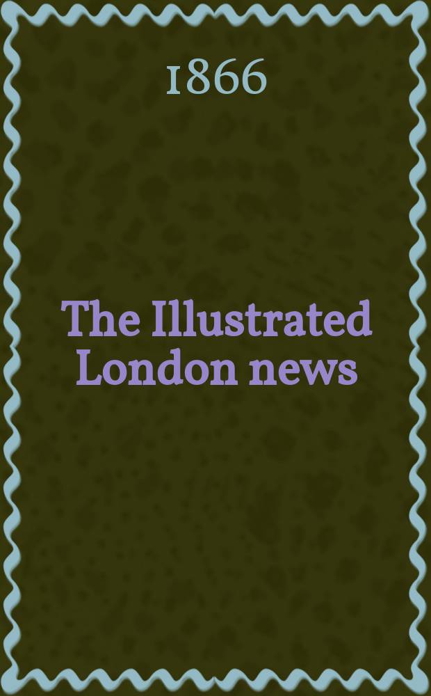 The Illustrated London news : for the week ending saturday ... Vol. 49, № 1401