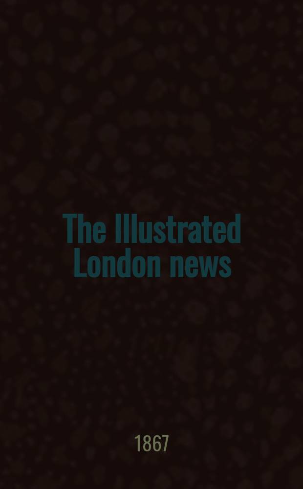 The Illustrated London news : for the week ending saturday ... Vol. 51, № 1440