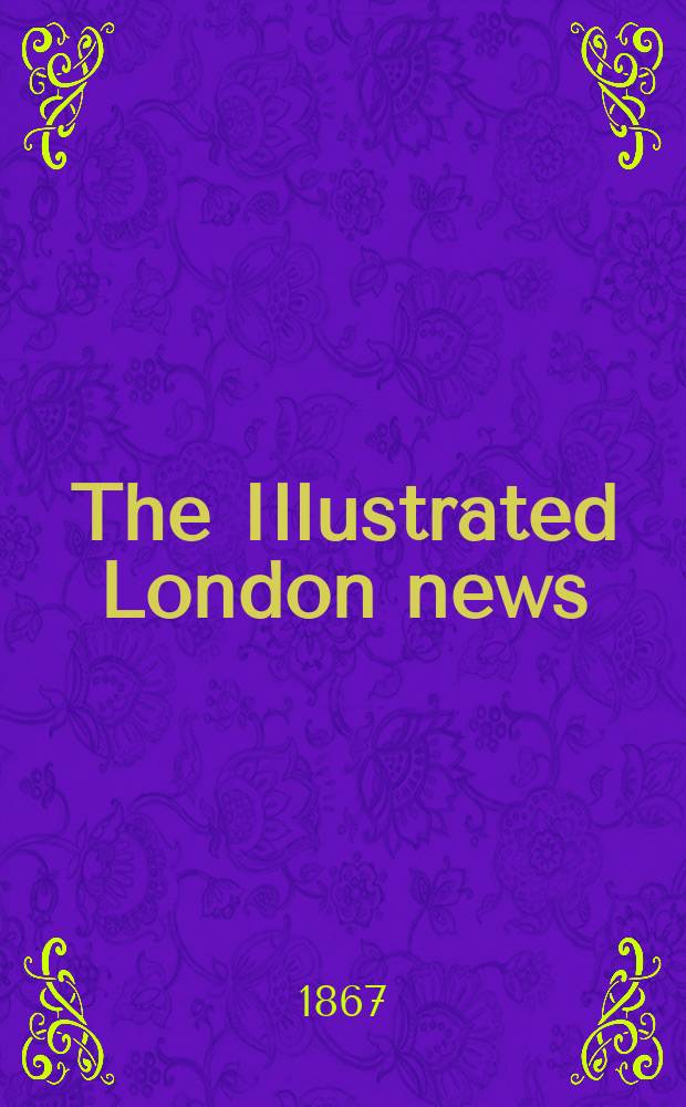 The Illustrated London news : for the week ending saturday ... Vol. 51, № 1444