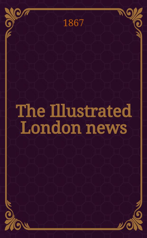 The Illustrated London news : for the week ending saturday ... Vol. 51, № 1445