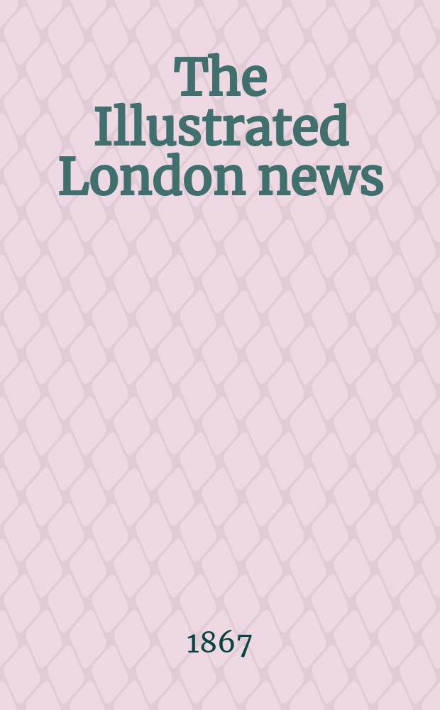 The Illustrated London news : for the week ending saturday ... Vol. 51, № 1450